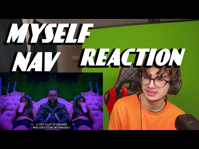 NAV - Myself (Official Music Video) - Reaction