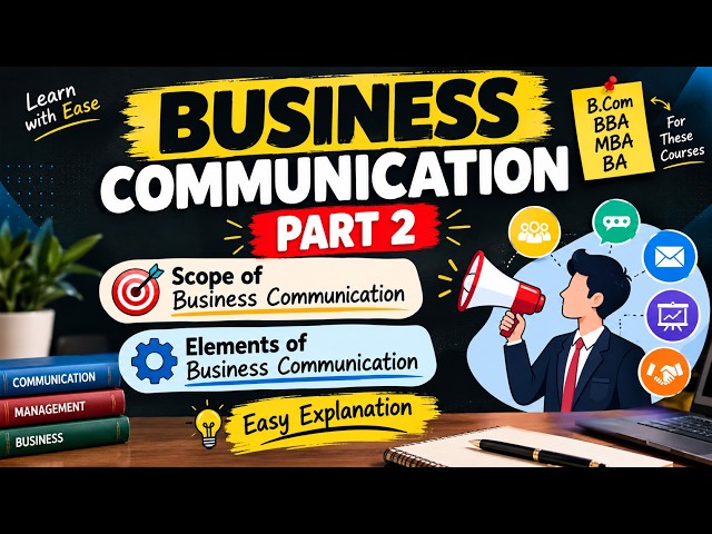 Business Communication Explained 🔥| Scope and Elements | Part 2
