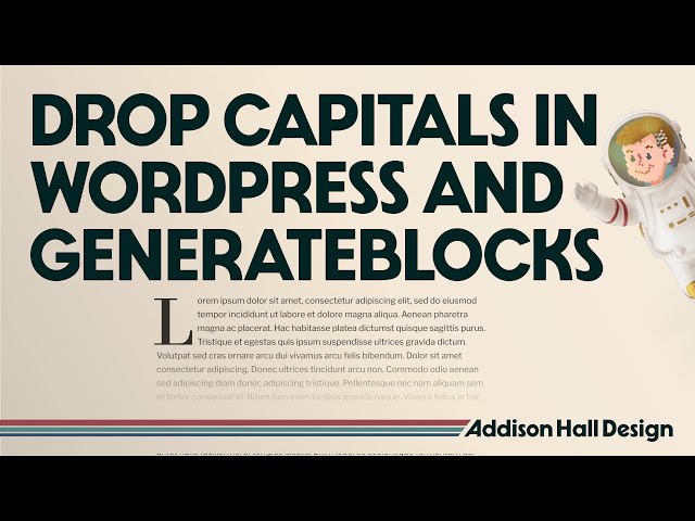 Initial Drop Capitals in WordPress and GenerateBlocks