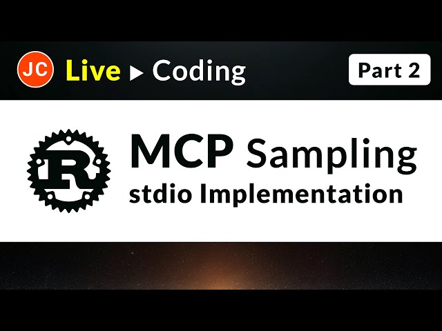 JC Rust Live Coding ➜ MCP Sampling • Code Design & Implementation