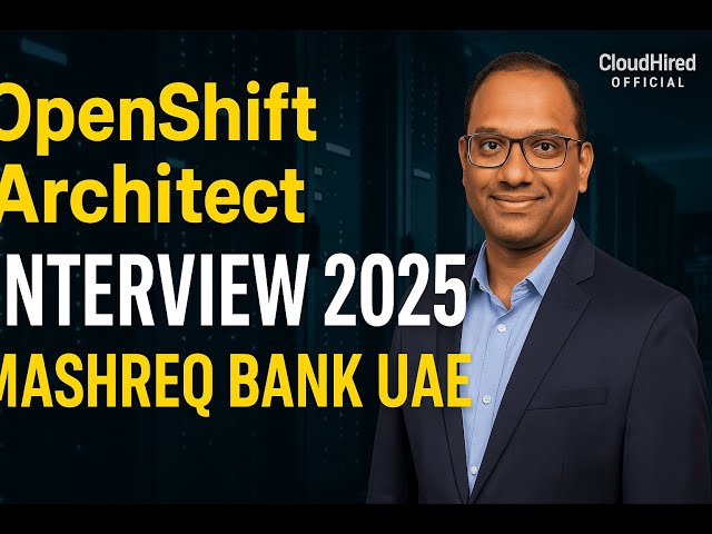 Top 25 Real-Time OpenShift & Virtualization Architect Interview Q&A (2025)