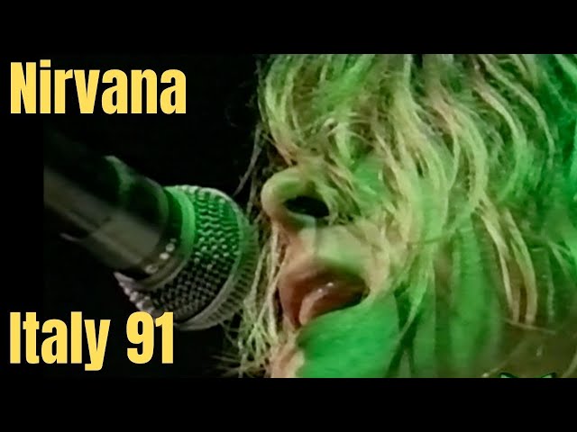 Nirvana - Live Rome 1991 The Best version