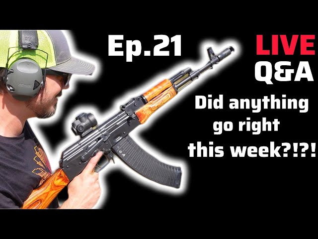 LIVE Q&A Ep:21 Crazy week, Vickers, ammo, Drama...