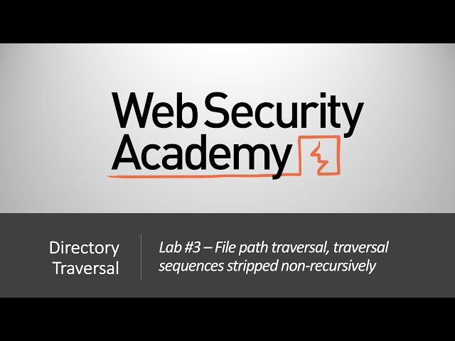 Directory Traversal - Lab #3 File path traversal, traversal sequences stripped | Long Version