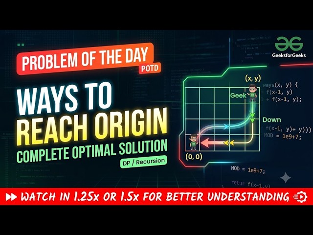 GeeksforGeeks POTD | Ways to Reach Origin | Dynamic Programming | C++ Solution