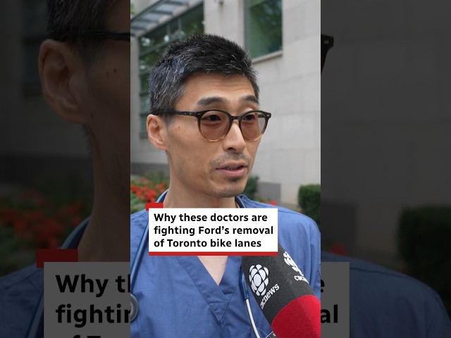 Why these doctors are fighting Ford’s removal of Toronto bike lanes
