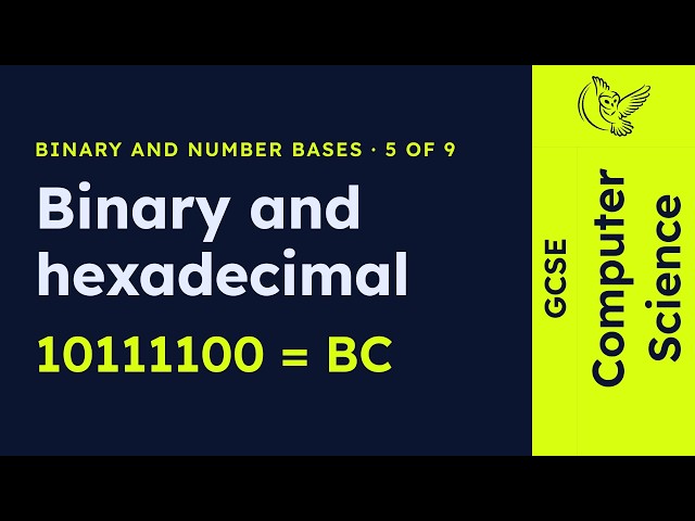 GCSE Computer Science - Binary and hexadecimal | Binary and number bases 5/9 (2026/27 exams)