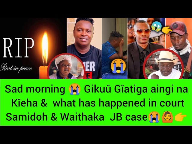 😰💔Kîmako Rûciinî Ndeto Ciatiga andû Mategwitikia, See whats happened with Samidoh & Waithaka & Gikuû