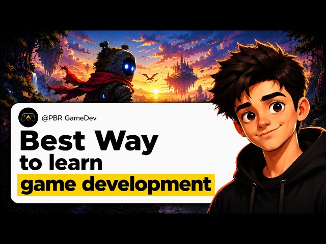 Best Way to Learn Game Development... For Beginners