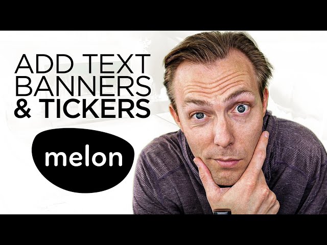 Melon: How To Add Text Banners & Tickers (Streamlabs Live Streaming App)