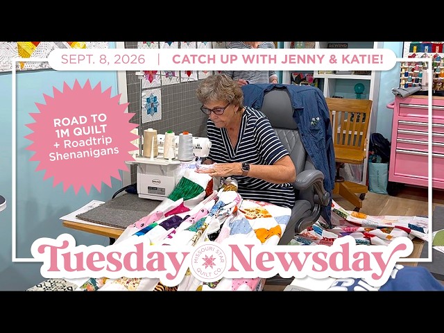 Tuesday Newsday with Katie and Jenny | Road to 1 Million Quilt and Road Trip Fun!