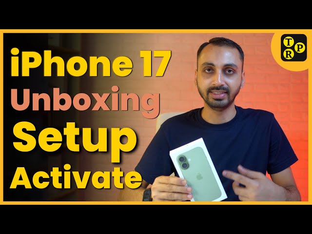 How to Set Up and Activate iPhone 17 Series iPhones? iPhone 17 Setup and Activation Guide