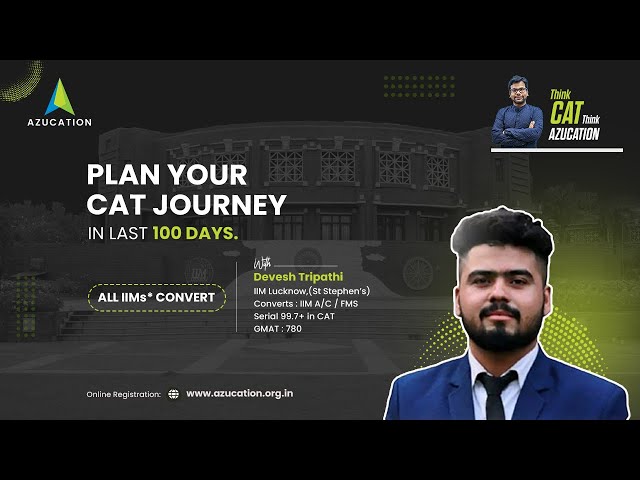 Plan Your CAT 2025 Journey in the Last 200 Days  - Devesh Tripathi | IIM Lucknow | St. Stephen's