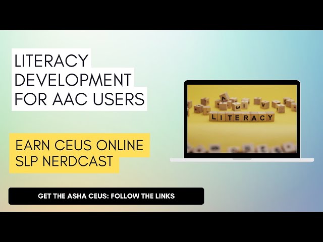Literacy Development for AAC Users