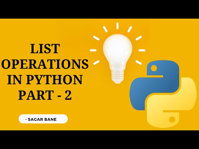 List Operations: A Beginner's Guide | Python Tutorial #6 | Part - 2