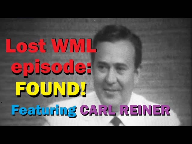Lost WML Episode with Carl Reiner FOUND! (and future plans!)