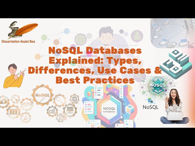 NoSQL Databases: Types, Differences, Use Cases & Design Best Practices | Dissertation Assist Box