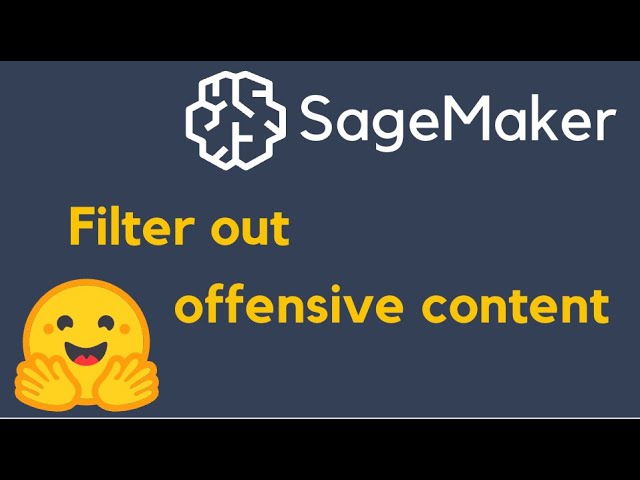 Filter out offensive content with HuggingFace model and SageMaker