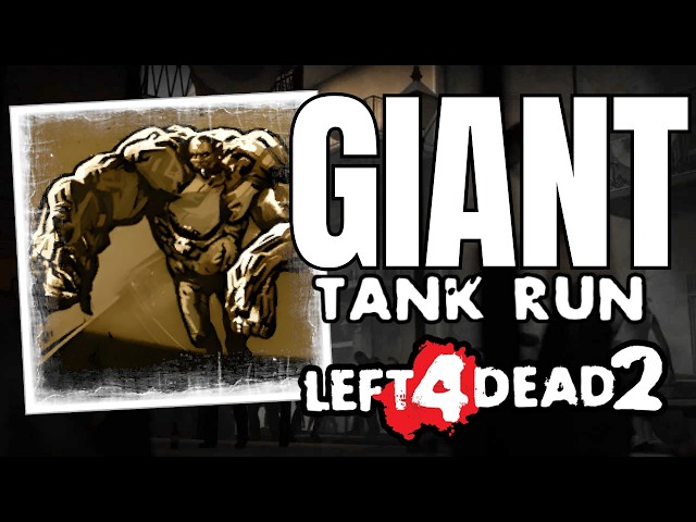 Left 4 Dead 2 Tank Run, but the Tanks are GIANT