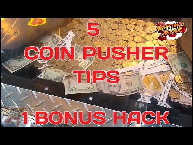 5 Coin Pusher Tips and a Bonus Hack