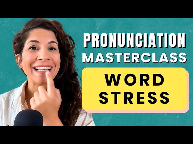 Everything you need to know about WORD STRESS in English