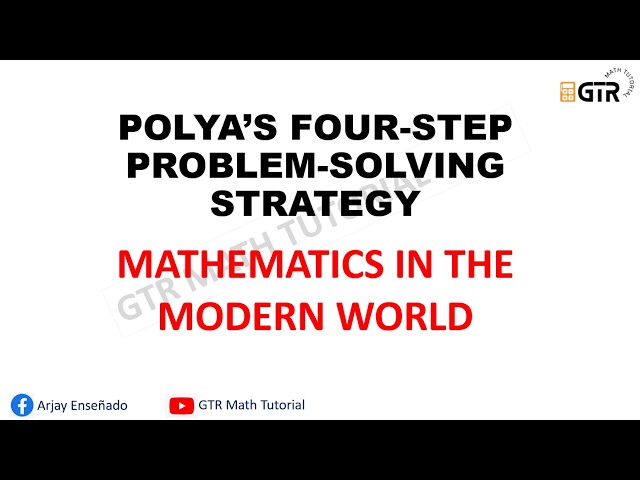 POLYA’S FOUR-STEP PROBLEM SOLVING STRATEGY | Mathematics in the Mordern World
