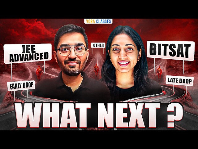 What to target now?? JEE ADVANCED or BITSAT or early DROP or late DROP CUET? COMEDK? VIT?