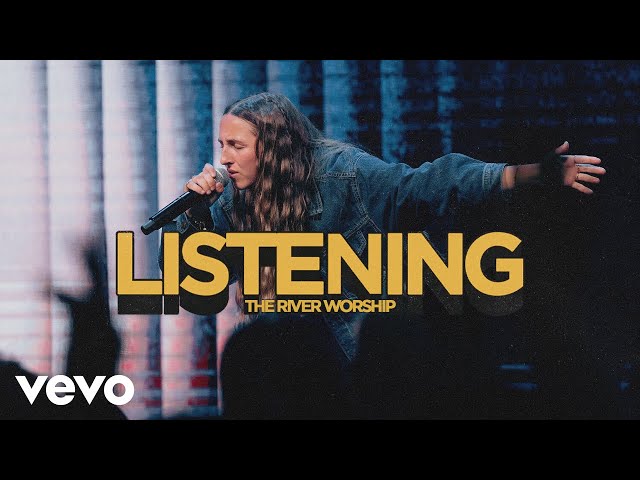 The River Worship - Listening