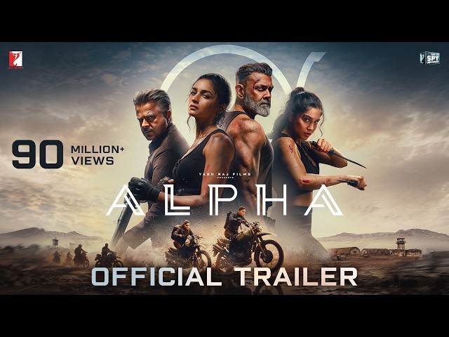ALPHA Official Trailer | Alia, Sharvari, Anil, Bobby, Shiv Rawail | YRF Spy Universe