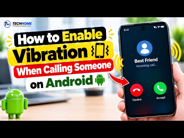 How to Enable Vibration When Calling Someone on Android | Vibrate When Call Is Answered (2026)