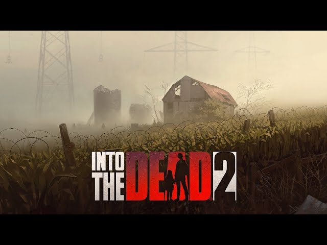 INTO THE DEAD 2 : Chapter 1 (Part 1)