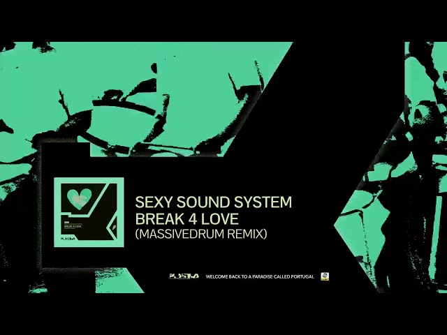 Sexy Sound System - Break 4 Love (Massivedrum Remix)