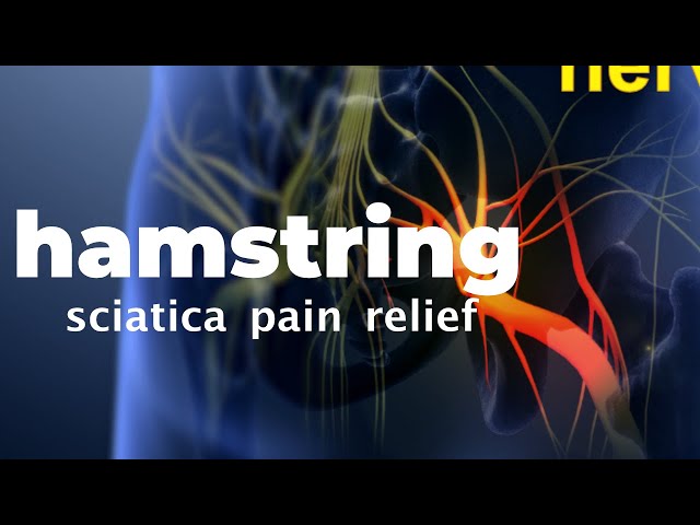 Hamstring Stretches to Relieve Sciatic Nerve Pain