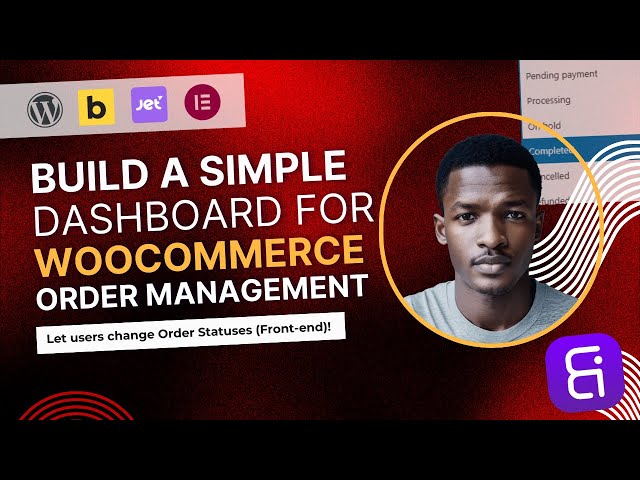 Build Front-end Dashboard; Manage Woocommerce Orders | Bit Integrations | JetEngine | JetFormBuilder