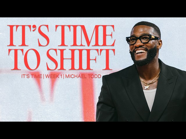 It's Time To Shift // It's Time (Part 1) // Michael Todd