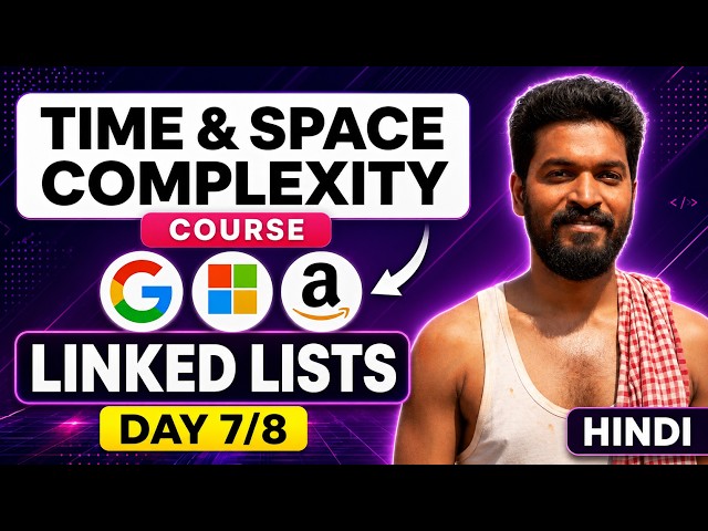 Day 7/8 - 🔥 Linked Lists - Basic Data Structures | Master Time & Space Complexity from Scratch