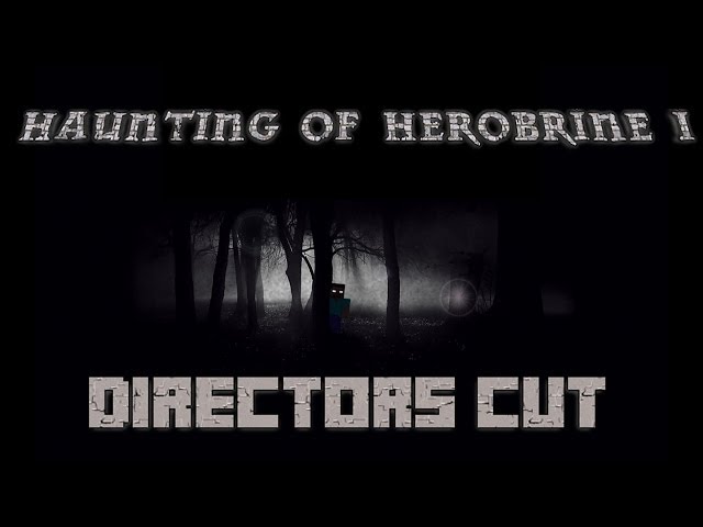 Minecraft Horror Movie - Haunting Of Herobrine I (Directors Cut)
