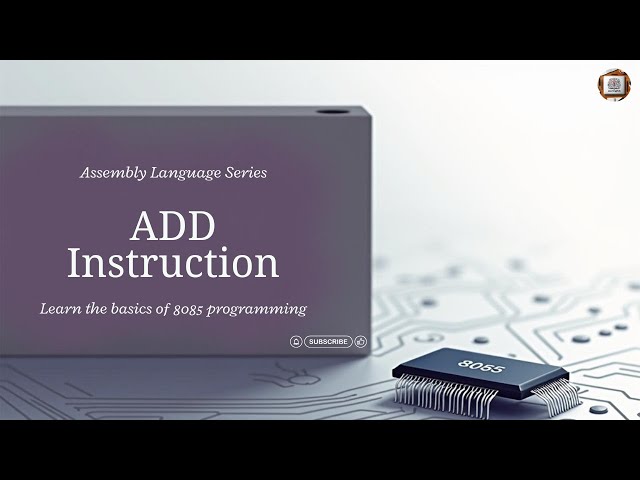 ADD Instruction in 8085 | Add Register or Memory to Accumulator | 8085 Microprocessor Tutorial
