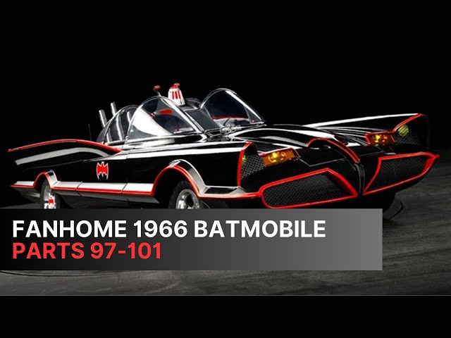 Fanhome 1/8 1966 Batmobile, parts 97-101