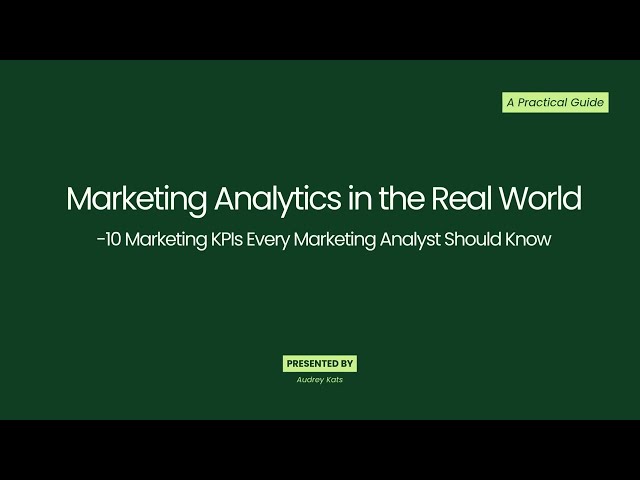 2026 Lesson 3: 10 Marketing KPIs Every Marketing Analyst Should Know