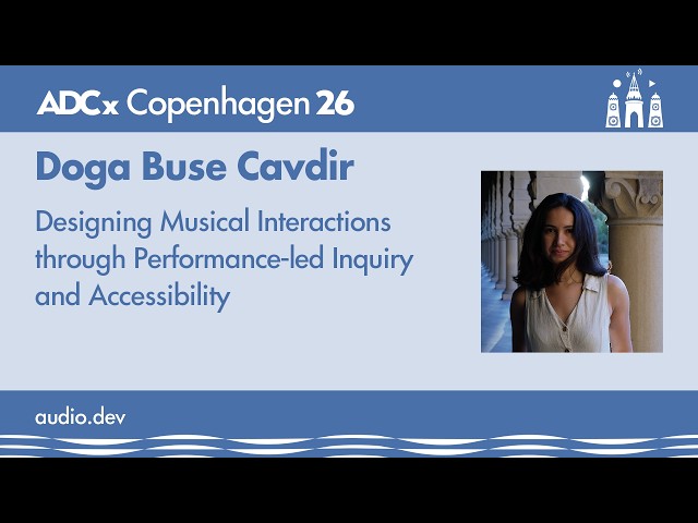 Designing Music Interactions Through Performance-led Inquiry and Accessibility - Doga Buse Cavdir