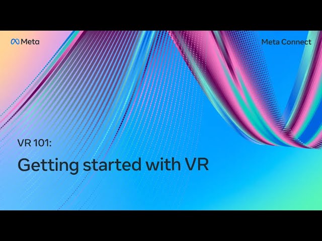 VR 101: Getting Started with VR