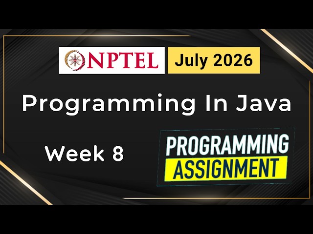 NPTEL Programming In Java Week 8 Programming Assignment Answers Solution | 2026 July | Swayam