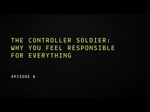 Why You Need Control to Feel Safe | The Controller Soldier Explained