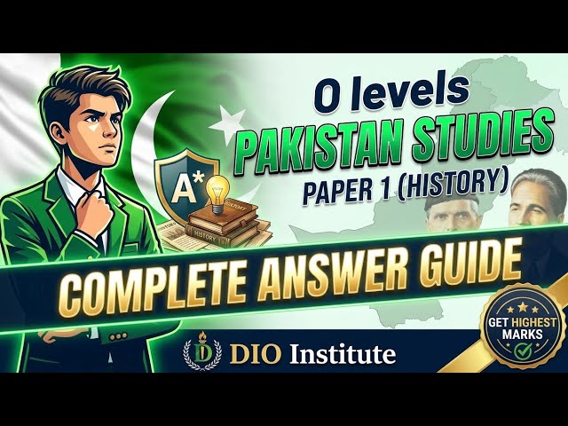 O levels Pakistan Studies Paper 1 (History) Complete Answer Guide