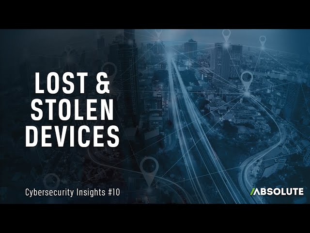 Lost & Stolen Device | Cybersecurity Insights #10