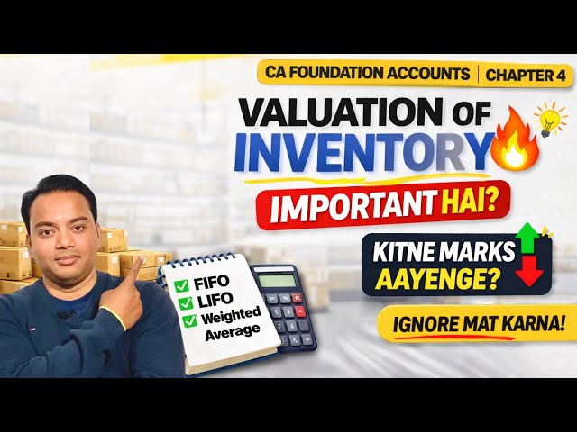 CA Foundation Accounts – Chapter 4 Inventory 🔥 Important or Not? | Marks Weightage + Strategy 2026