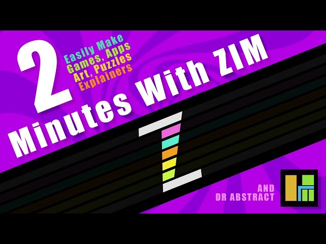 2 Minutes with ZIM!  A new vid series seeing what you can make with JavaScript on the Canvas
