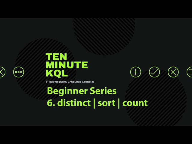 6. Kusto Query Language | KQL | Beginner Series | distinct | count | sort by | order by