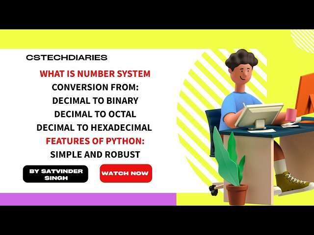Number System | Decimal To Binary ,Octal and Hexadecimal | Features of Python | Simple and Robust